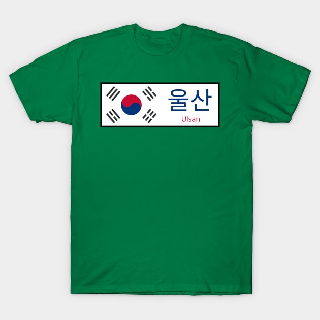 Ulsan City in South Korean Flag written in Hangul T-Shirt by aybe7elf